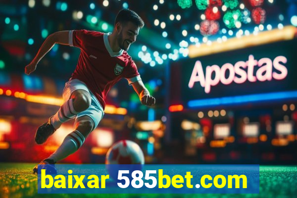 baixar 585bet.com